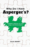 Book Cover for Why Do I Have Asperger's? by Julie Berry