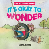 Book Cover for It's Okay to Wonder by Rhonda Wagner