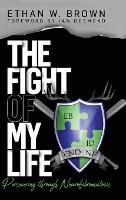 Book Cover for The Fight of My Life by Ethan W Brown