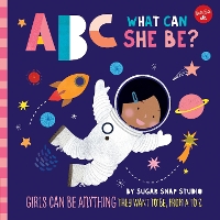 Book Cover for ABC for Me: ABC What Can She Be? by Sugar Snap Studio, Jessie Ford