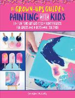 Book Cover for The Grown-Up's Guide to Painting with Kids by Jennifer McCully