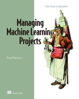 Book Cover for Managing Machine Learning Projects by Simon Thompson