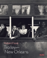 Book Cover for Robert Frank: Trolley—New Orleans by Lucy Gallun