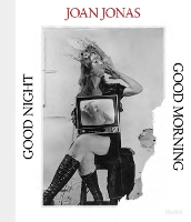 Book Cover for Joan Jonas: Good Night, Good Morning by Ana Janevski