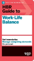 Book Cover for HBR Guide to Work-Life Balance by Harvard Business Review, Stewart D. Friedman, Elizabeth Grace Saunders, Peter Bregman