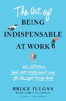 Book Cover for The Art of Being Indispensable at Work by Bruce Tulgan