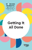 Book Cover for Getting It All Done (HBR Working Parents Series) by Harvard Business Review, Daisy Dowling, Bruce Feiler, Stewart D Friedman