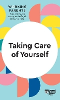 Book Cover for Taking Care of Yourself (HBR Working Parents Series) by Harvard Business Review, Daisy Dowling, Stewart D Friedman, Scott Behson