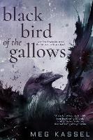 Book Cover for Black Bird of the Gallows by Meg Kassel