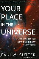 Book Cover for Your Place in the Universe by Paul M. Sutter