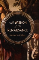 Book Cover for The Wisdom of the Renaissance by Michael K. Kellogg