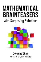 Book Cover for Mathematical Brainteasers with Surprising Solutions by Owen OShea, Colm Mulcahy