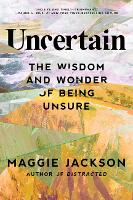 Book Cover for Uncertain by Maggie Jackson