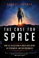 Book Cover for The Case for Space by Robert Zubrin