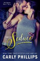 Book Cover for Dare to Seduce Volume 3 by Carly Phillips