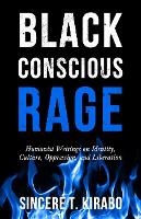 Book Cover for Black Conscious Rage by Sincere T. Kirabo