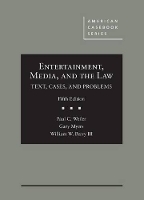 Book Cover for Entertainment, Media, and the Law by Paul C. Weiler, Gary Myers, William W. Berry III