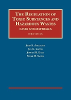 Book Cover for The Regulation of Toxic Substances and Hazardous Wastes, Cases and Materials by John S. Applegate, Jan G. Laitos, Jeffrey M. Gaba, Noah M. Sachs