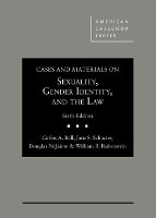 Book Cover for Cases and Materials on Sexuality, Gender Identity, and the Law by Carlos A. Ball, Jane Schacter, Douglas G. NeJaime, William B. Rubenstein