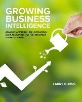 Book Cover for Growing Business Intelligence by Larry Burns