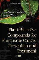 Book Cover for Plant Bioactive Compounds for Pancreatic Cancer Prevention & Treatment by Quan V Vuong