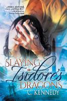 Book Cover for Slaying Isidore's Dragons by C. Kennedy