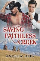 Book Cover for Saving Faithless Creek by Andrew Grey