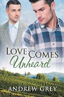 Book Cover for Love Comes Unheard by Andrew Grey