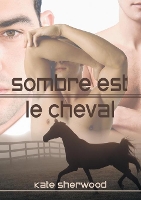 Book Cover for Sombre Est Le Cheval (Translation) by Kate Sherwood