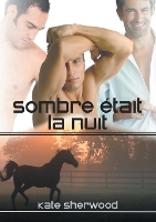 Book Cover for Sombre Était La Nuit (Translation) by Kate Sherwood