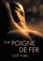 Book Cover for poigne de fer (Translation) by Catt Ford