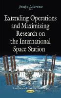 Book Cover for Extending Operations & Maximizing Research on the International Space Station by Jocelyn Lawrence