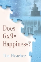 Book Cover for Does 6 x 9 = Happiness? by Tim Pleacher