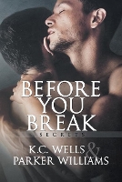 Book Cover for Before You Break Volume 1 by K.C. Wells, Parker Williams