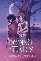 Book Cover for Behind the Tales Volume 2 by Aurora Peppermint