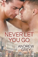 Book Cover for Never Let You Go Volume 2 by Andrew Grey