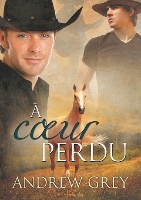 Book Cover for À Coeur Perdu (Translation) by Andrew Grey