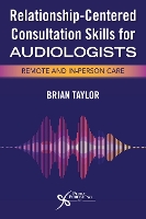 Book Cover for Relationship-Centered Consultation Skills for Audiologists by Brian Taylor