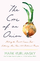 Book Cover for The Core of an Onion by Mark Kurlansky