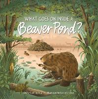 Book Cover for What Goes on Inside a Beaver Pond? by Becky Cushing Gop