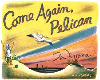 Book Cover for Come Again, Pelican by Don Freeman