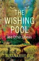 Book Cover for The Wishing Pool And Other Stories by Tananarive Due