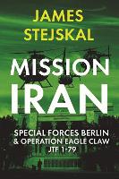 Book Cover for Mission Iran by James Stejskal