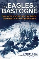 Book Cover for The Eagles of Bastogne by Martin King, Michael Collins, Bob Allen