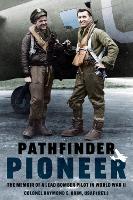 Book Cover for Pathfinder Pioneer: The Memoir of a Lead Bomber Pilot in World War II by Colonel Raymond E Brim