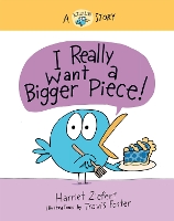 Book Cover for I Really Want a Bigger Piece by Harriet Ziefert