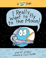 Book Cover for I Really Want to Fly to the Moon! by Harriet Ziefert