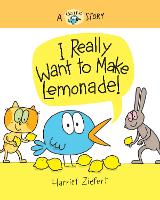 Book Cover for I Really Want to Make Lemonade! by Harriet Ziefert