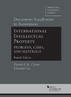 Book Cover for Documents Supplement to Accompany International Intellectual Property, Problems, Cases, and Materials by Daniel C.K. Chow, Edward Lee