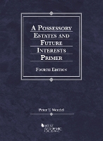 Book Cover for A Possessory Estates and Future Interests Primer by Peter T Wendel